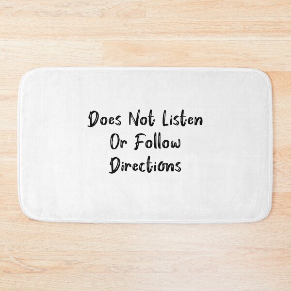 Item preview, Does Not Listen Or Follow Directions designed and sold by beunique5.