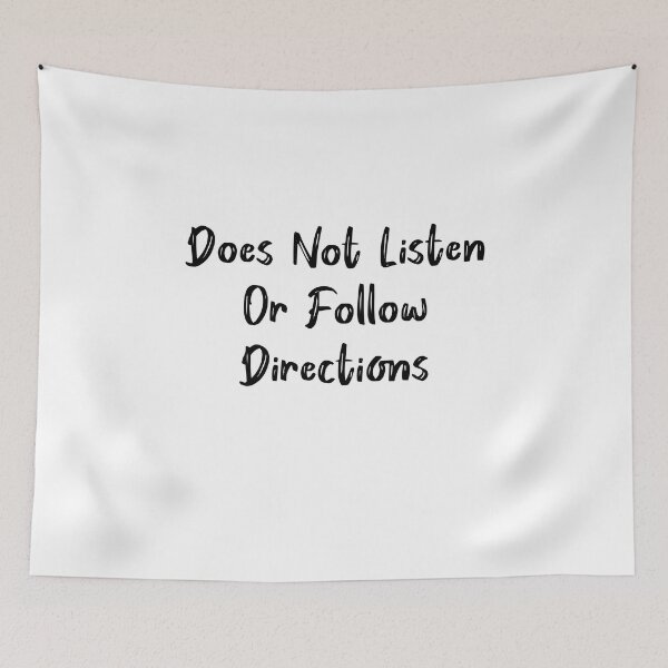 Item preview, Does Not Listen Or Follow Directions designed and sold by beunique5.