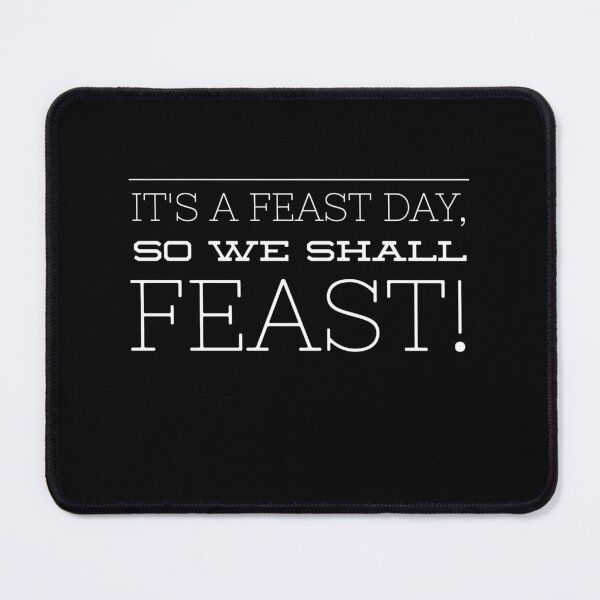 Item preview, Feast Days are Made to Feast designed and sold by ThirdFall.