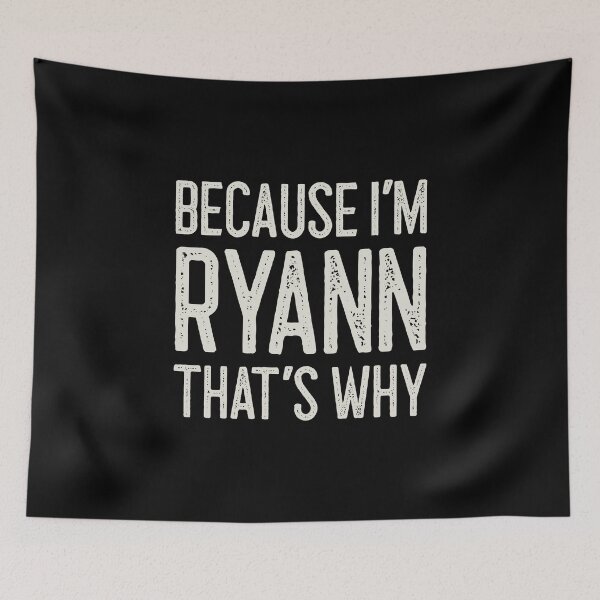 Item preview, Βecause I’m Ryann That’s Why Funny Personalized Name designed and sold by MariosNydras.