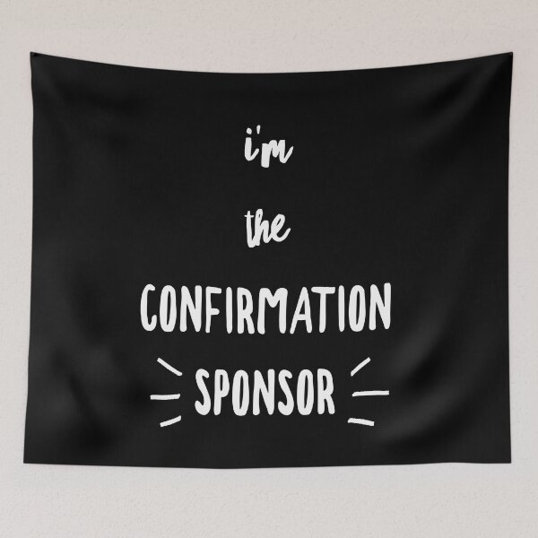 Item preview, I'm the Confirmation Sponsor designed and sold by ThirdFall.