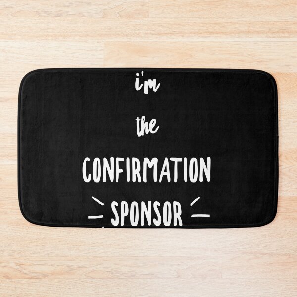 Item preview, I'm the Confirmation Sponsor designed and sold by ThirdFall.