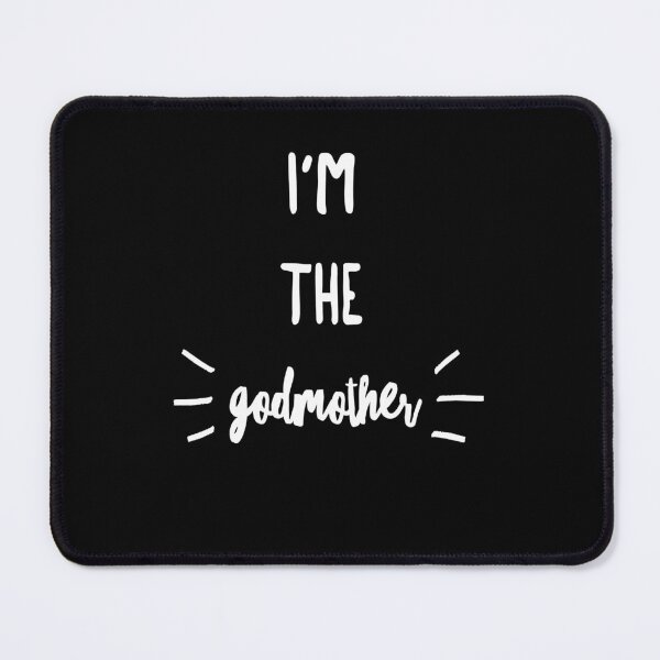 Item preview, I'm the Godmother designed and sold by ThirdFall.