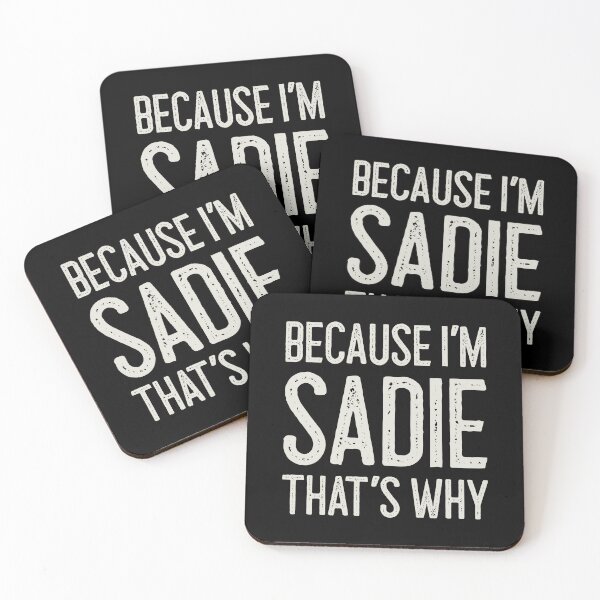 Item preview, Because I’m Sadie That’s Why Funny Personalized Name designed and sold by MariosNydras.