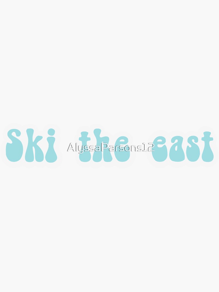 "Ski the East Sticker" Sticker by AlyssaParsons12 Redbubble