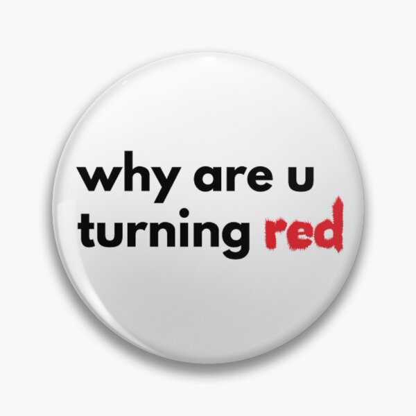 Item preview, Why are u turning Red designed and sold by Eckaa.