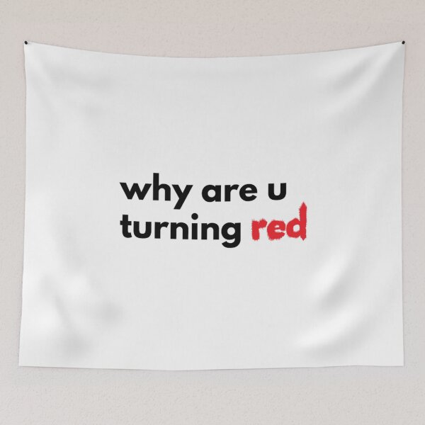 Item preview, Why are u turning Red designed and sold by Eckaa.