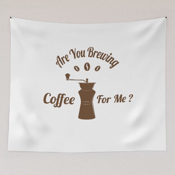 Item preview, Are You Brewing Coffee For Me ? Awesome Coffe Quote designed and sold by pedrored369.