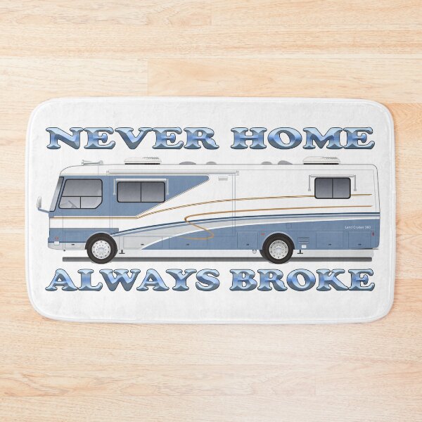 Item preview, NEVER HOME ALWAYS BROKE-3 designed and sold by Knotty-Signs.