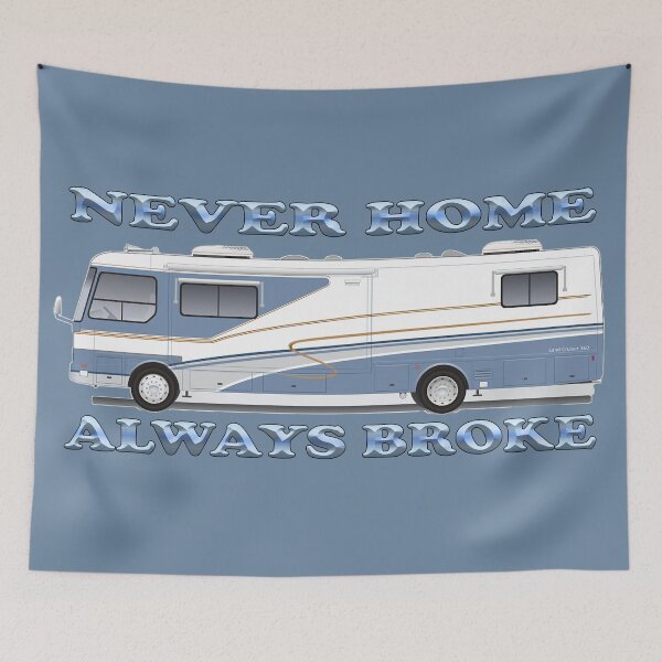 Item preview, NEVER HOME ALWAYS BROKE-3 designed and sold by Knotty-Signs.