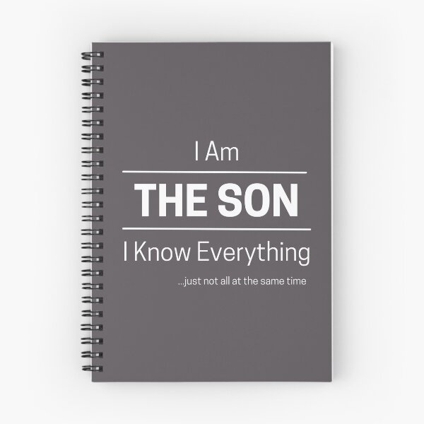 Item preview, Funny Son Knows Everything Quote Saying, I Am The Son, I Know Everything, Walking Encyclopedia, Trivia God, White Text designed and sold by hjsmith.