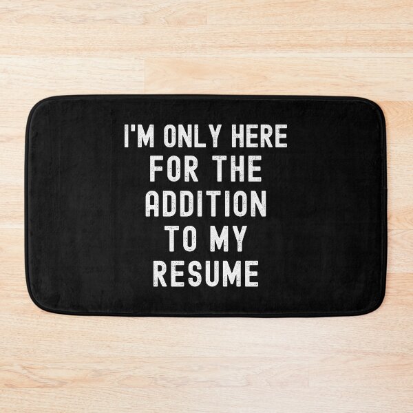 Item preview, Funny Work Shirt - I Hate My Job - I'm Only Here For The Addition To My Resume designed and sold by jadedscientist.