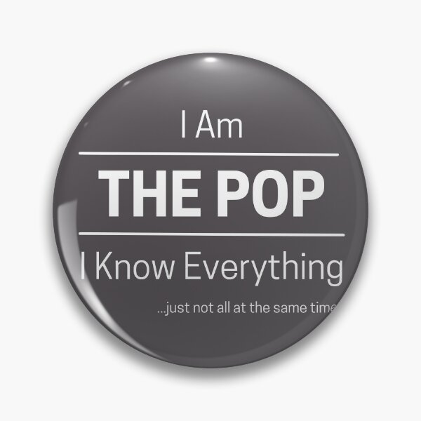 Item preview, Funny Dad Knows Everything Quote Saying, I Am The Pop, I Know Everything, Walking Encyclopedia, Trivia God, White Text designed and sold by hjsmith.