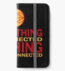 Everything is connected, nothing is also connected iPhone Wallet/Case/Skin