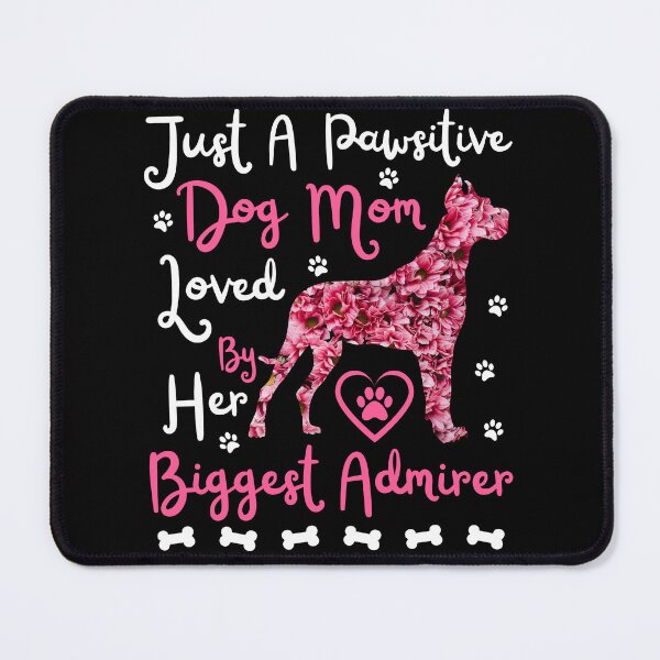 Item preview, Just A Pawsitive Dog Mom Loved By Her Biggest Admirer designed and sold by S-JDesigns.