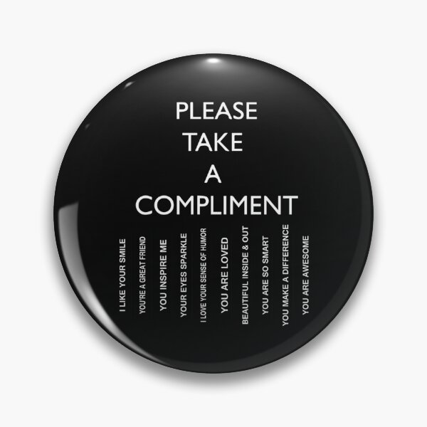 Item preview, PLEASE TAKE A COMPLIMENT designed and sold by NguyenThanhRte.