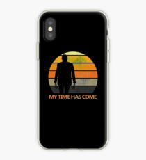 My Time Has Come iPhone Case