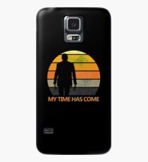 My Time Has Come Case/Skin for Samsung Galaxy