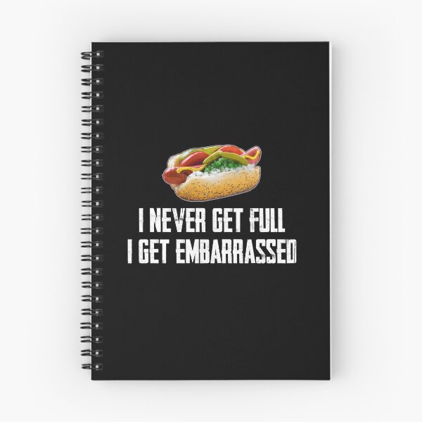 Item preview, I Never Get Full... I Get Embarrassed  designed and sold by twHistory.