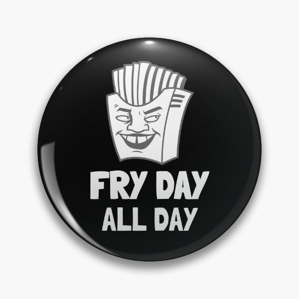 Item preview, Fry Day All Day designed and sold by MikesPoD.