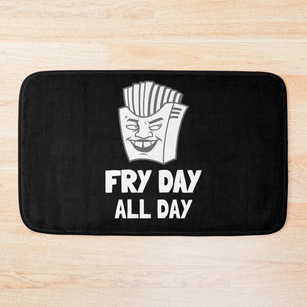 Item preview, Fry Day All Day designed and sold by MikesPoD.
