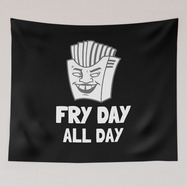 Item preview, Fry Day All Day designed and sold by MikesPoD.
