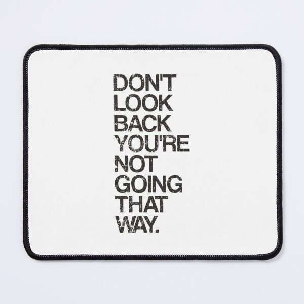 Item preview, Dont Look Back Youre Not Going That Way designed and sold by NguyenThanhRte.