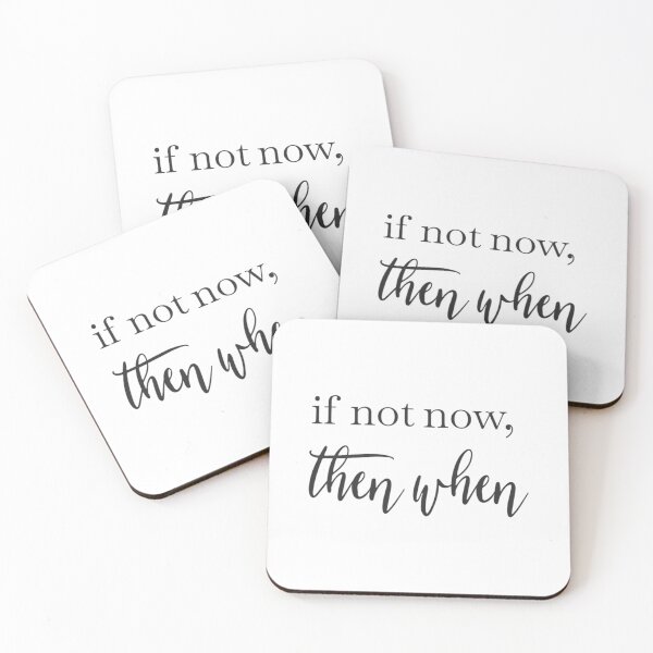 Item preview, If Not Now Then When designed and sold by NguyenThanhRte.
