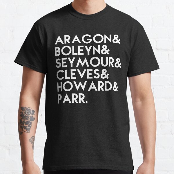 Henry VIII's 6 wives Classic T-Shirt