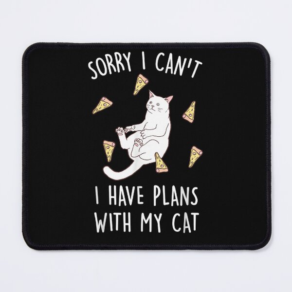 Item preview, Cat, Sorry I Can39t I Have Pans With My Cat Funny, Basic Novelty, Graphics Female designed and sold by LorraineStore2.