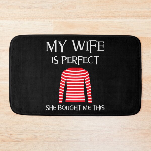 Item preview, My Wife Is Perfect She Bought Me This designed and sold by Studioapartment.