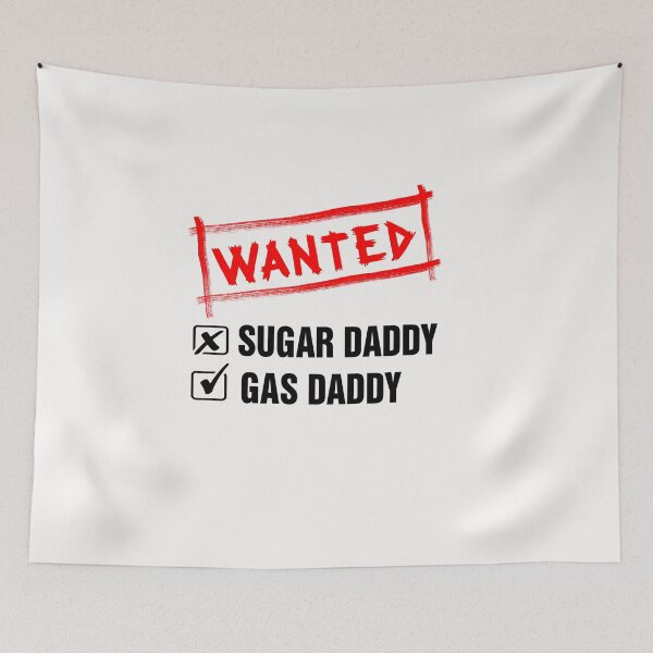 Item preview, Wanted gas daddy not sugar daddy designed and sold by exponentialart.