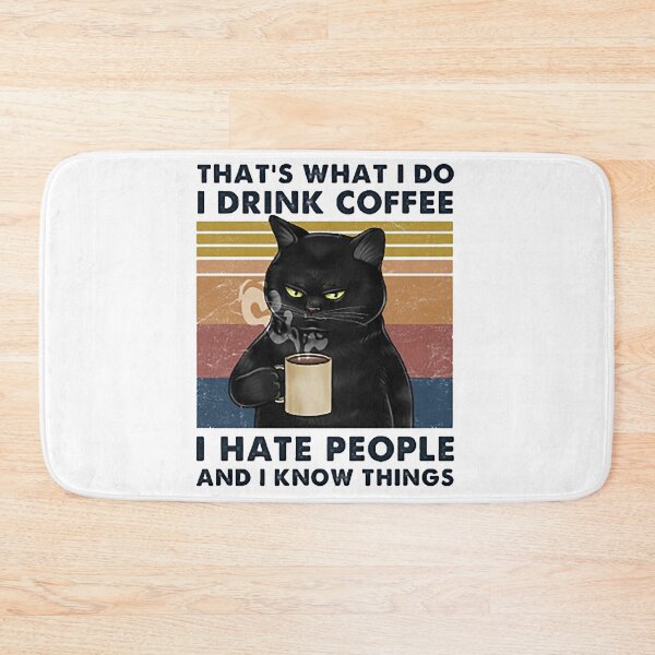 Item preview, That's What I Do I Drink Coffee I Hate People And I Know Things Cat Lover  designed and sold by Lighten17.