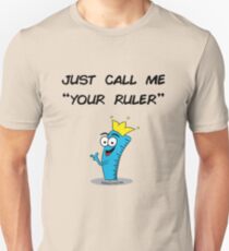 Your Ruler Unisex T-Shirt