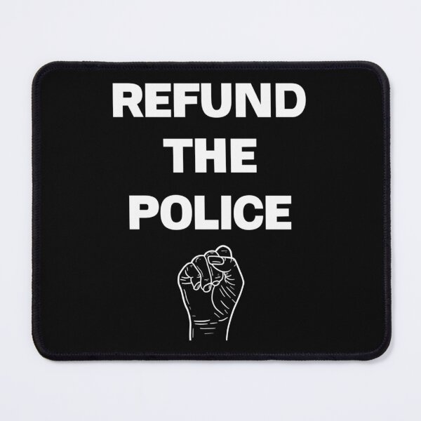 Item preview, Refund the police designed and sold by YonymiLokyan.