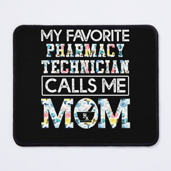 Item preview, my favorite Pharmacy Technician calls me mom designed and sold by CristaloHipp.