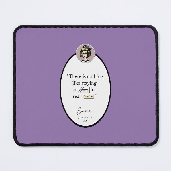 Item preview, Emma Quote: "There is nothing like staying at home for real comfort," Jane Austen designed and sold by LochNestFarm.