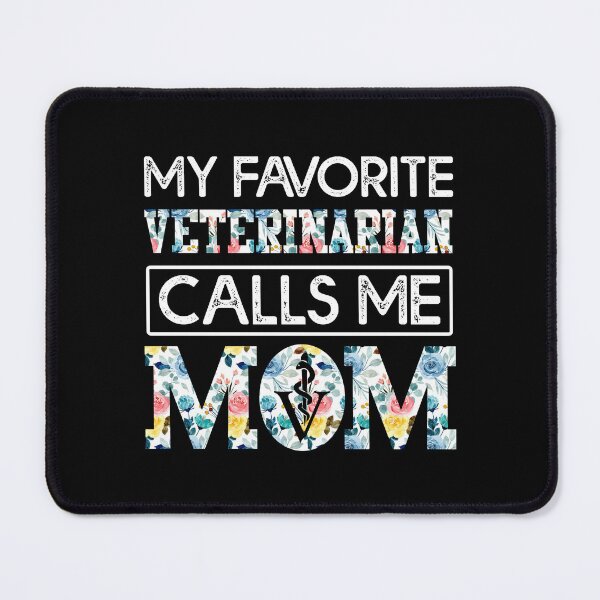 Item preview, my favorite Veterinarian calls me mom designed and sold by CristaloHipp.