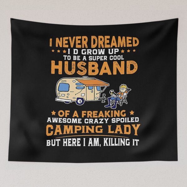 Item preview, I Never Dreamed Id Grow Up To Be A Husband Camping designed and sold by katieschunk.