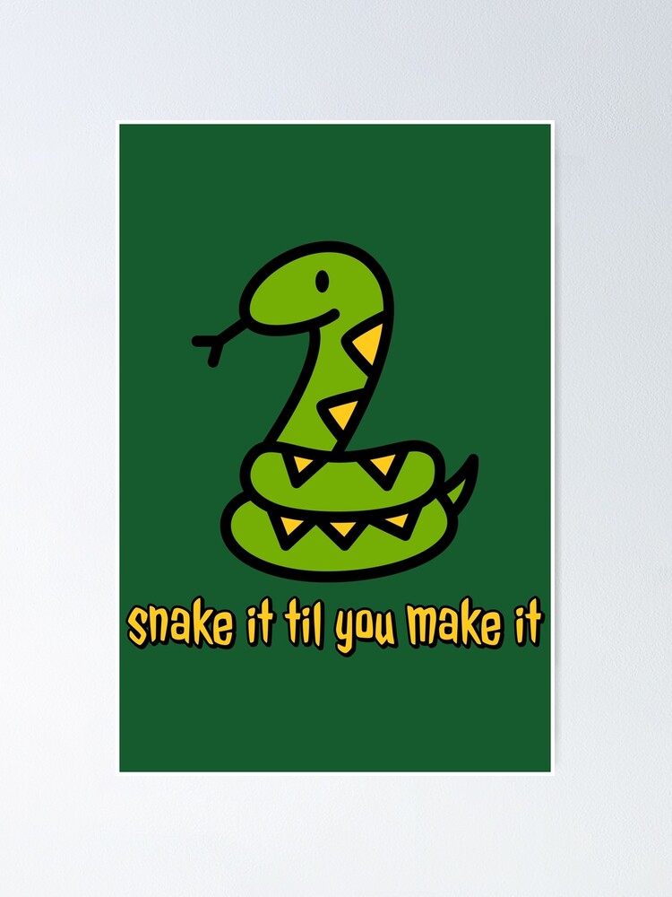 Snake It 'Til You Make It