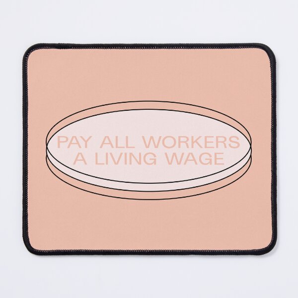 Item preview, Pay Workers A Living Wage - Workers Rights designed and sold by Picket Club.