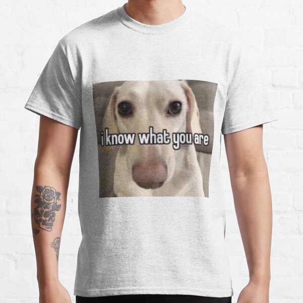 homophobic dog: i know what you are Classic T-Shirt