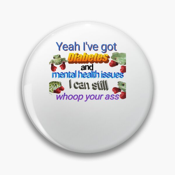Item preview, Gifts For Women I'Ve Got Diabetes And Mental Health Issues Graphic For Fans designed and sold by BoHermiston234.