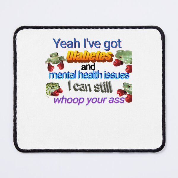 Item preview, Gifts For Women I'Ve Got Diabetes And Mental Health Issues Graphic For Fans designed and sold by BoHermiston234.