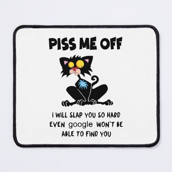 Item preview, Black cat Piss me off i will slap you so hard even designed and sold by AdamKroen.