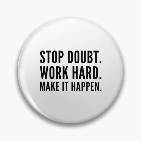 Item preview, stop doubt work hard make it happen designed and sold by NgaNguyenErt.