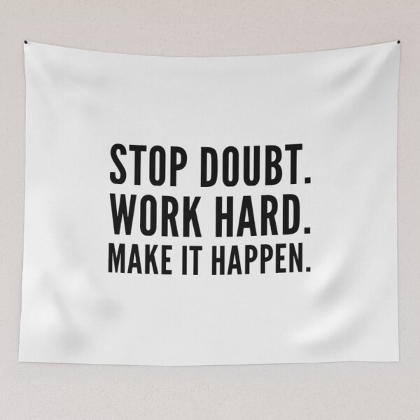 Item preview, stop doubt work hard make it happen designed and sold by NgaNguyenErt.