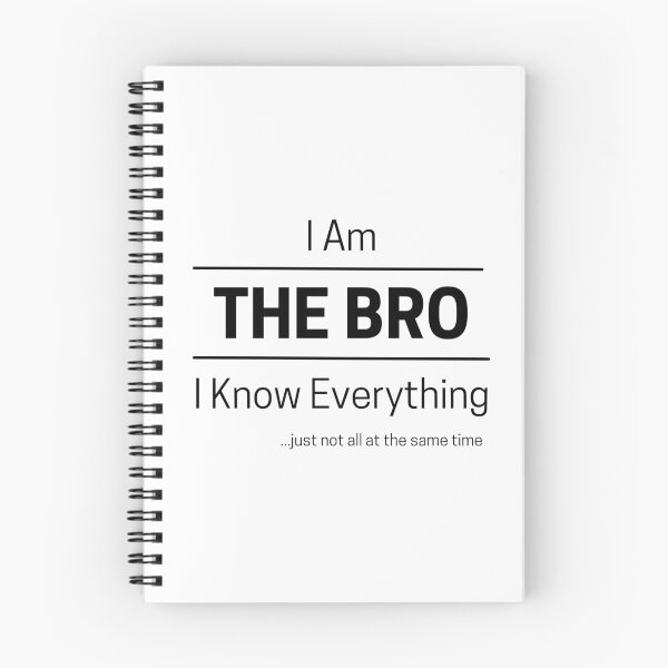 Item preview, Funny Brother Knows Everything Quote Saying, I Am The Bro, I Know Everything, Walking Encyclopedia, Trivia God, Black Text designed and sold by hjsmith.