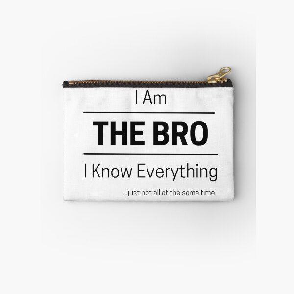Item preview, Funny Brother Knows Everything Quote Saying, I Am The Bro, I Know Everything, Walking Encyclopedia, Trivia God, Black Text designed and sold by hjsmith.