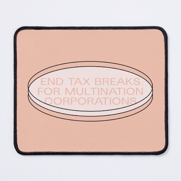 Item preview, End Tax Breaks For Corporations - Anti Billionaire designed and sold by Picket Club.